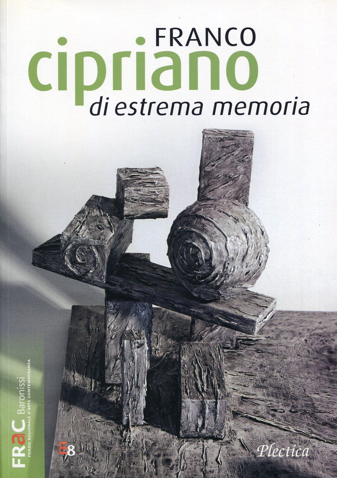 Franco Cipriano. Di estrema memoria - CIPRIANO, Franco (Scafati, 1952)