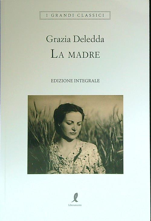 La madre. Ediz. integrale - Deledda, Grazia