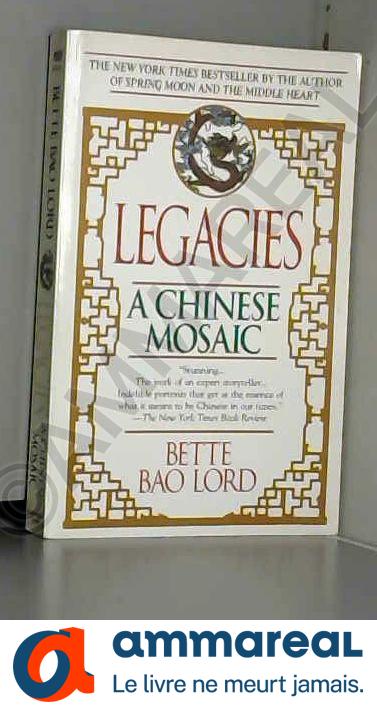 Legacies: A Chinese Mosaic - Bette Bao Lord