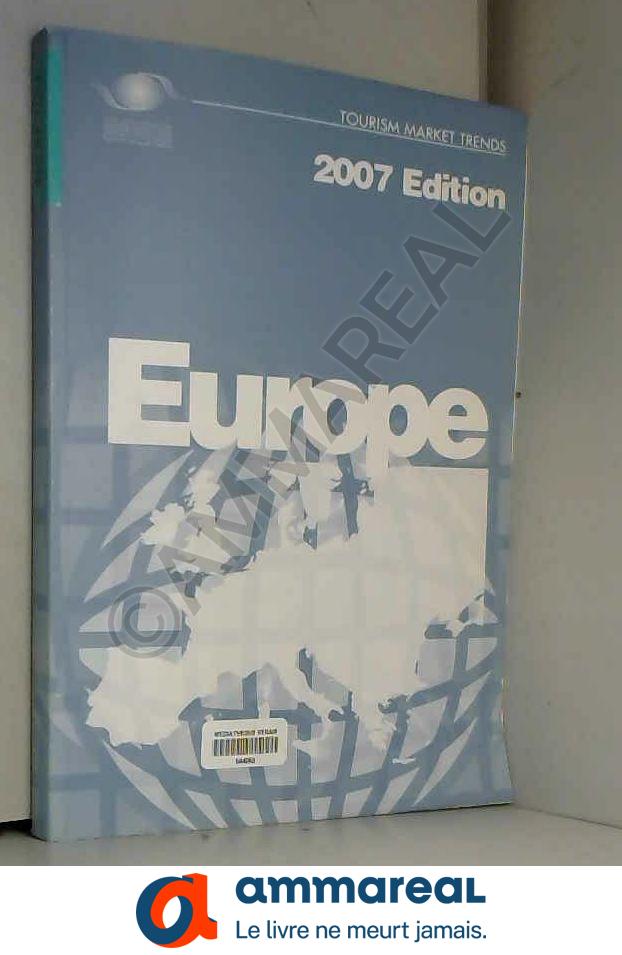 Europe: 2007 Edition - World Tourism Organization