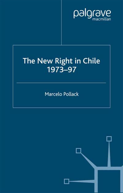 New Right in Chile (St Antony's Series) - M. Pollack