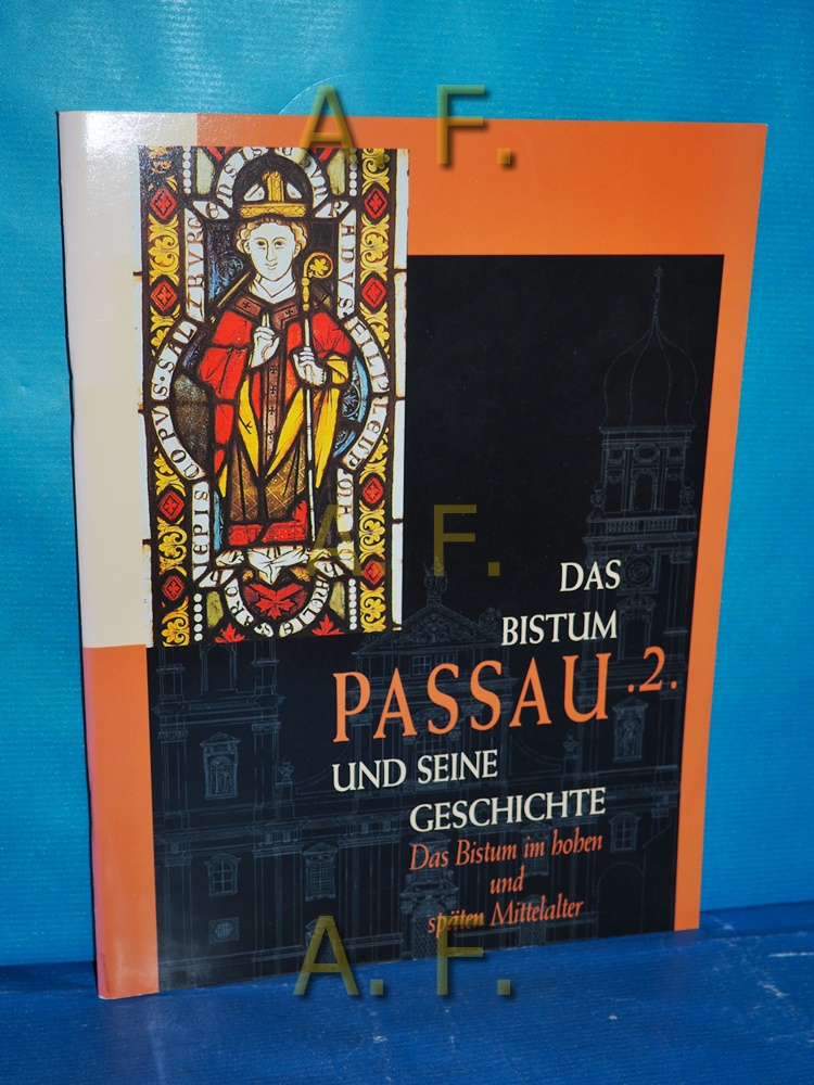 Das Bistum Passau und seine Geschichte