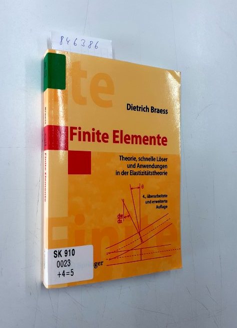 Finite Elemente: Theorie, schnelle Löser und Anwendungen in der Elastizitätstheorie. - Braess, Dietrich