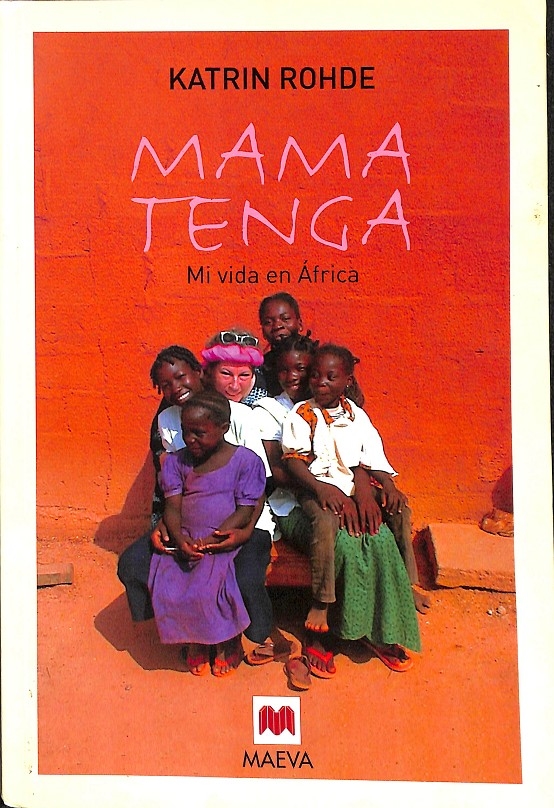 MAMA TENGA. MI VIDA EN ÁFRICA. - ROHDE, KATRIN