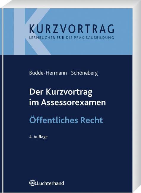 Der Kurzvortrag im Assessorexamen ÃƒÂ–ffentliches Recht - Constanze Budde-Hermann|Birgit SchÃƒÂ¶neberg
