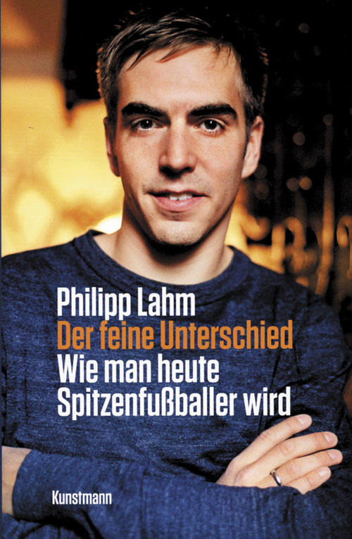 Der feine Unterschied - Wie man heute Spitzenfußballer wird. - Lahm, Philipp