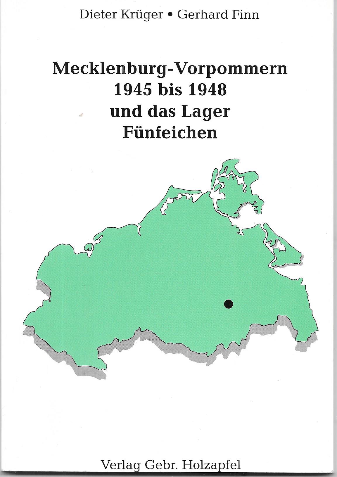 Mecklenburg-Vorpommern 1945 bis 1948 und das Lager Fünfeichen - Dieter Krüger, Gerhard Finn