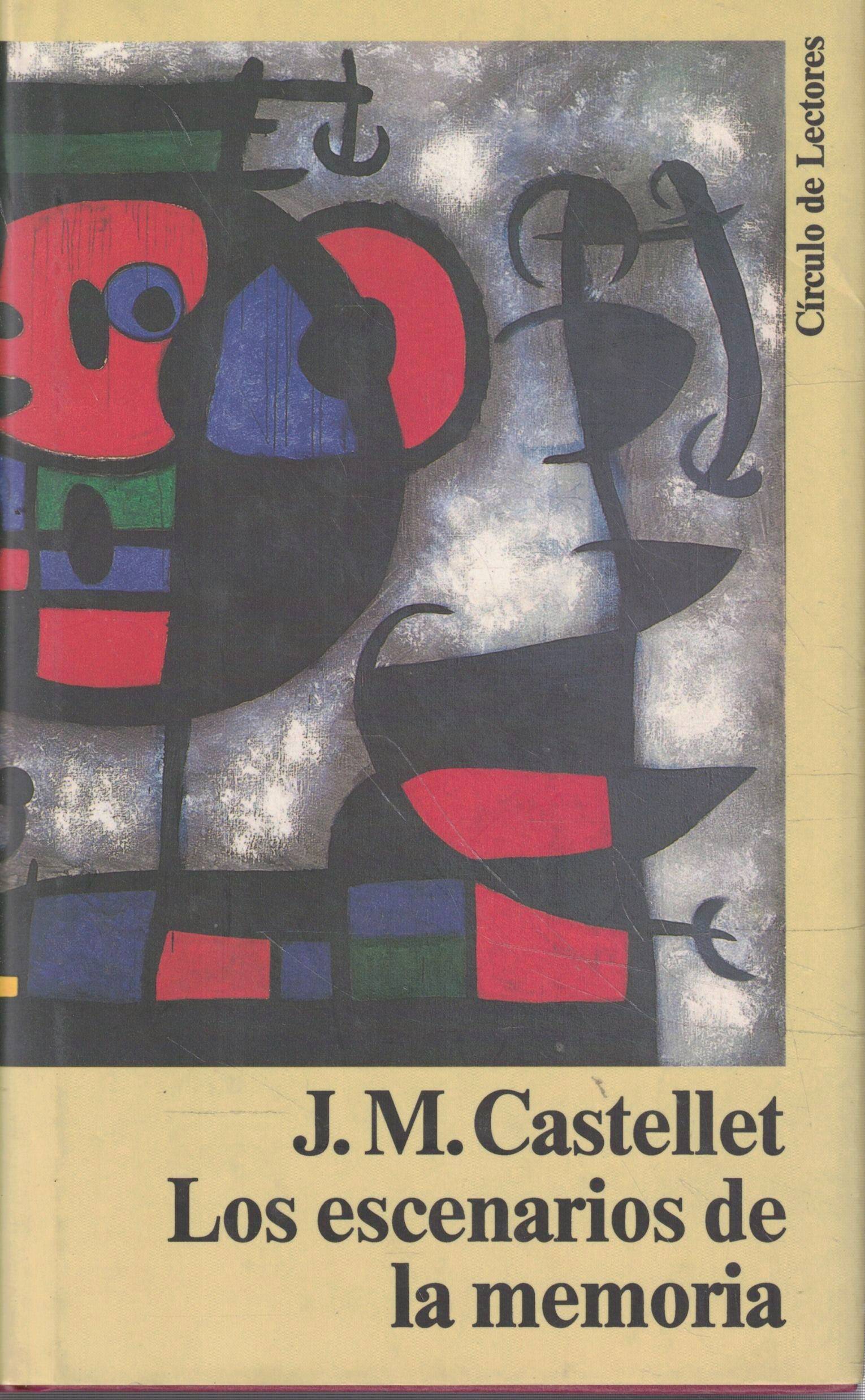 Los escenarios de la memoria - Castellet, Josep Maria