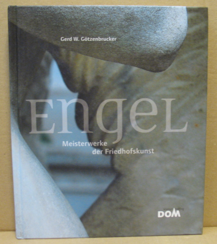 Engel. Meisterwerke der Friedhofskunst. - Götzenbrucker, Gerd W.