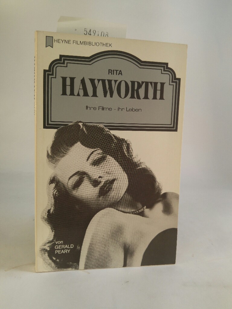 Rita Hayworth. Ihre Filme, ihr Leben. - Peary / Bernd Eckhardt (Deutsche Übersetzung), Gerald