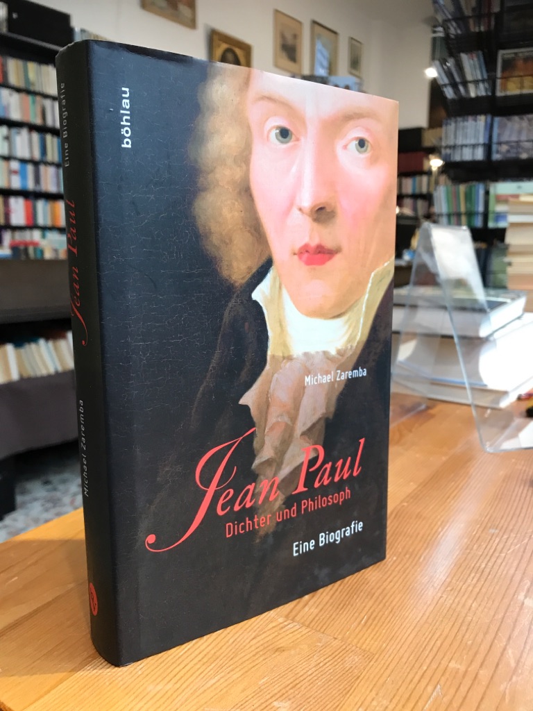 Jean Paul. Dichter und Philosoph. Eine Biografie. - Zaremba, Michael