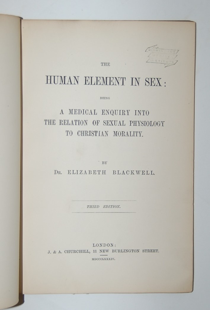 The Human Element in Sex: being a medical inquiry into the relation of sexual physiology to Christian morality. - BLACKWELL (Dr. Elizabeth)