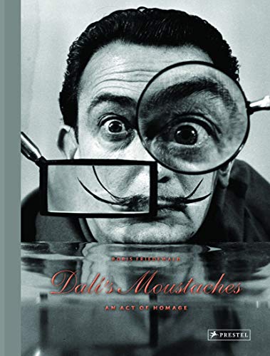 Dali's Moustaches: An Act of Homage - Friedewald, Boris