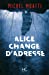 Alice change d'adresse [FRENCH LANGUAGE] Paperback - Moatti, Michel