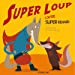 Super loup / Super loup contre Super renard [FRENCH LANGUAGE - No Binding ] - Leroy, Jean; Le Tandé, Prisca