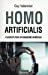Homo Artificialis. Plaidoyer pour un humanisme numÃ©rique [FRENCH LANGUAGE] - Vallancien, Guy