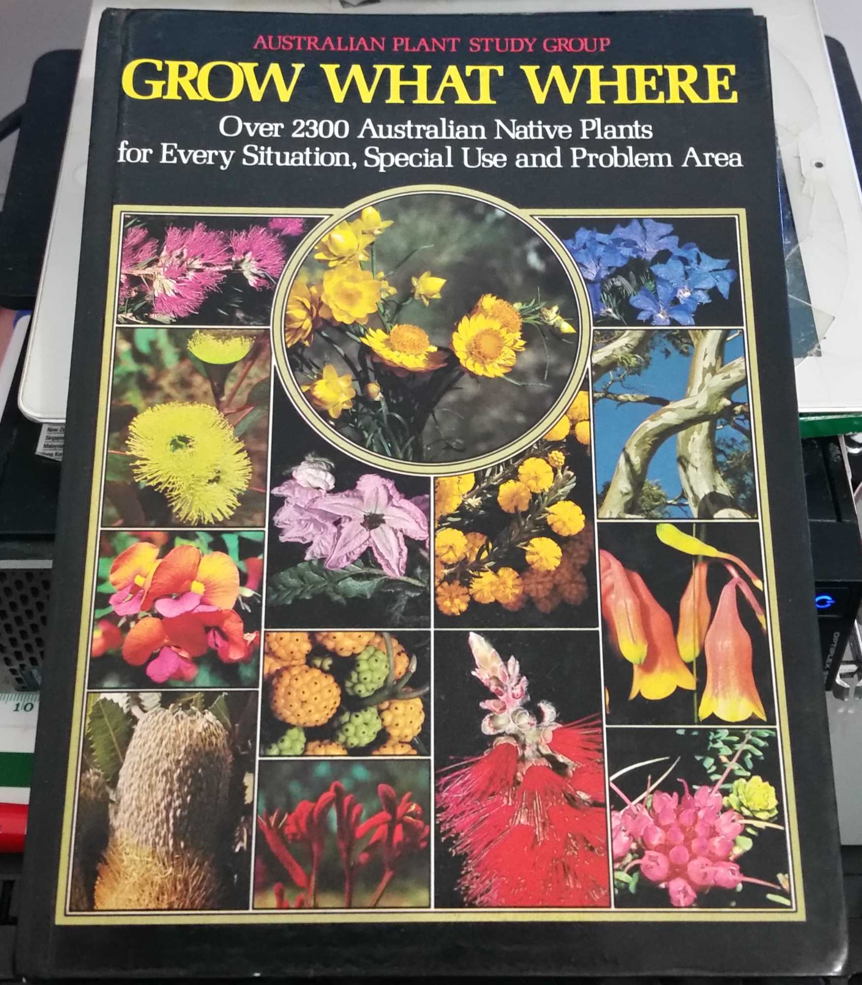 Grow What Where: Over 2300 Australian Native Plants for Every Situation, Special Use and Problem Area - Group, Australian Plant Study