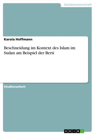 Beschneidung im Kontext des Islam im Sudan am Beispiel der Berti - Karola Hoffmann