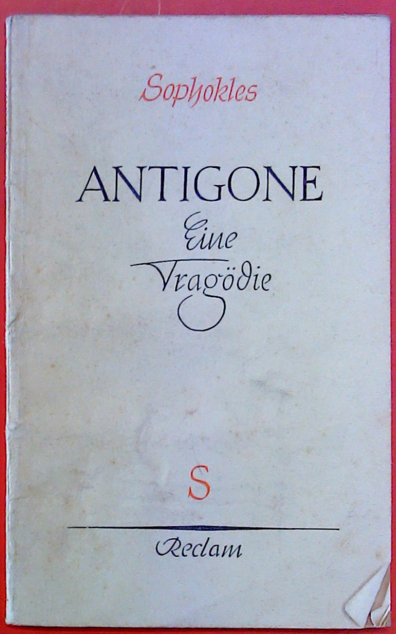 Antigone - Eine Tragödie - Sophokles / Wilhelm Kuchenmüller