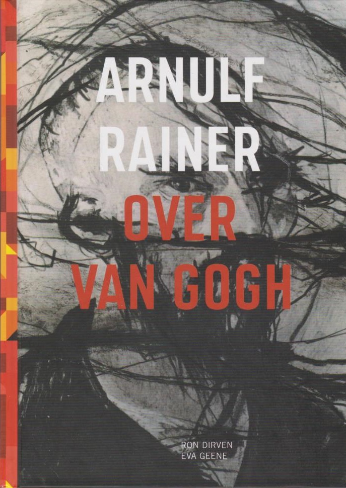 Arnulf Rainer over Van Gogh [verschijnt ter gelegenheid van de tentoonstelling 