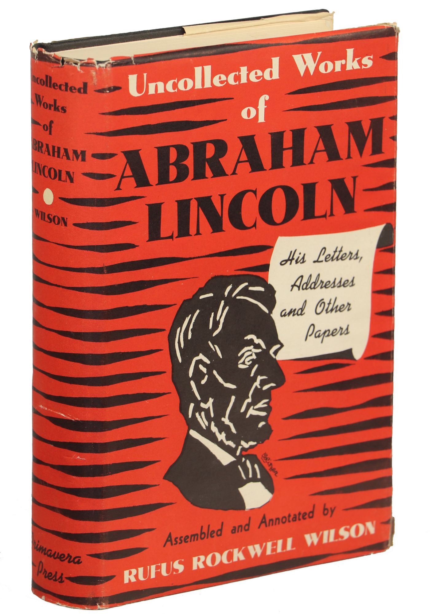 Uncollected Works of Abraham Lincoln; His Letters, Addresses