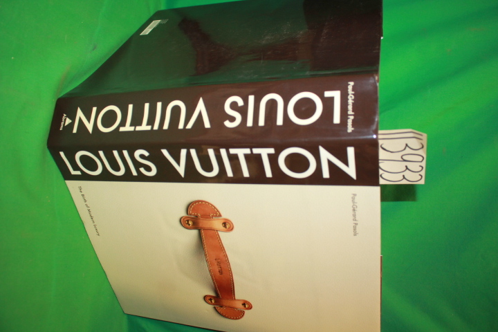 Louis Vuitton, The Birth of Modern Luxury by Paul-Gerard Pasols, 9781419705564