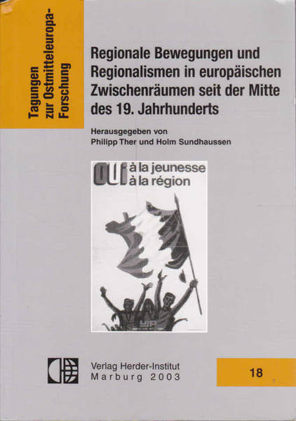 Regionale Bewgungen Und Reionalismen in Europaischen Zwischenraumen Seit Der Mitte Des. 19 - Philipp Ther; Holm Sundhaussen
