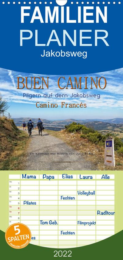 Buen Camino - pilgern auf dem Jakobsweg - Camino Francés - Familienplaner hoch (Wandkalender 2022 , 21 cm x 45 cm, hoch) : Der Jakobsweg - endlos lang und beschwerlich, aber auch ein Weg der Kraft und Zuversicht. (Monatskalender, 14 Seiten ) - Peter Roder