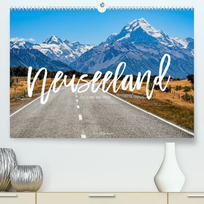 Neuseeland - Am Ende der Welt (Premium, hochwertiger DIN A2 Wandkalender 2022, Kunstdruck in Hochglanz) : Neuseeland steht für überwältigende Natur und einzigartige Landschaften. (Monatskalender, 14 Seiten ) - Stefan Becker