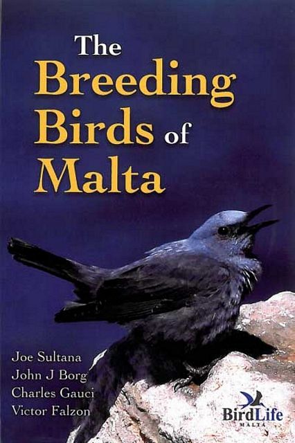 The Breeding Birds of Malta. Sultana, J. et al. [ ] [Hardcover]