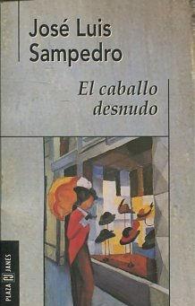 EL CABALLO DESNUDO - Sampedro,José Luis