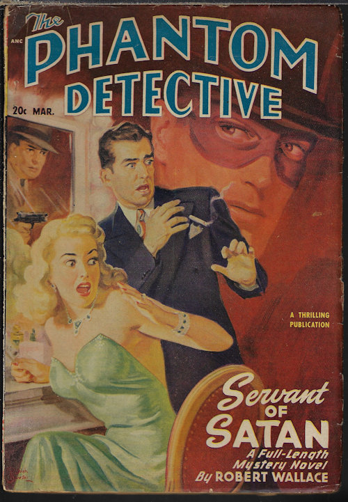 THE PHANTOM DETECTIVE: March, Mar. 1949 Phantom Detective (Robert Wallace; Roger Fuller; Leonard Jones; Ray Cummings; C. K. M. Scanlon; Anthony Tompk