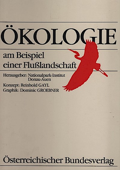 Ökologie am Beispiel einer Flusslandschaft - Gayl, Reinhold