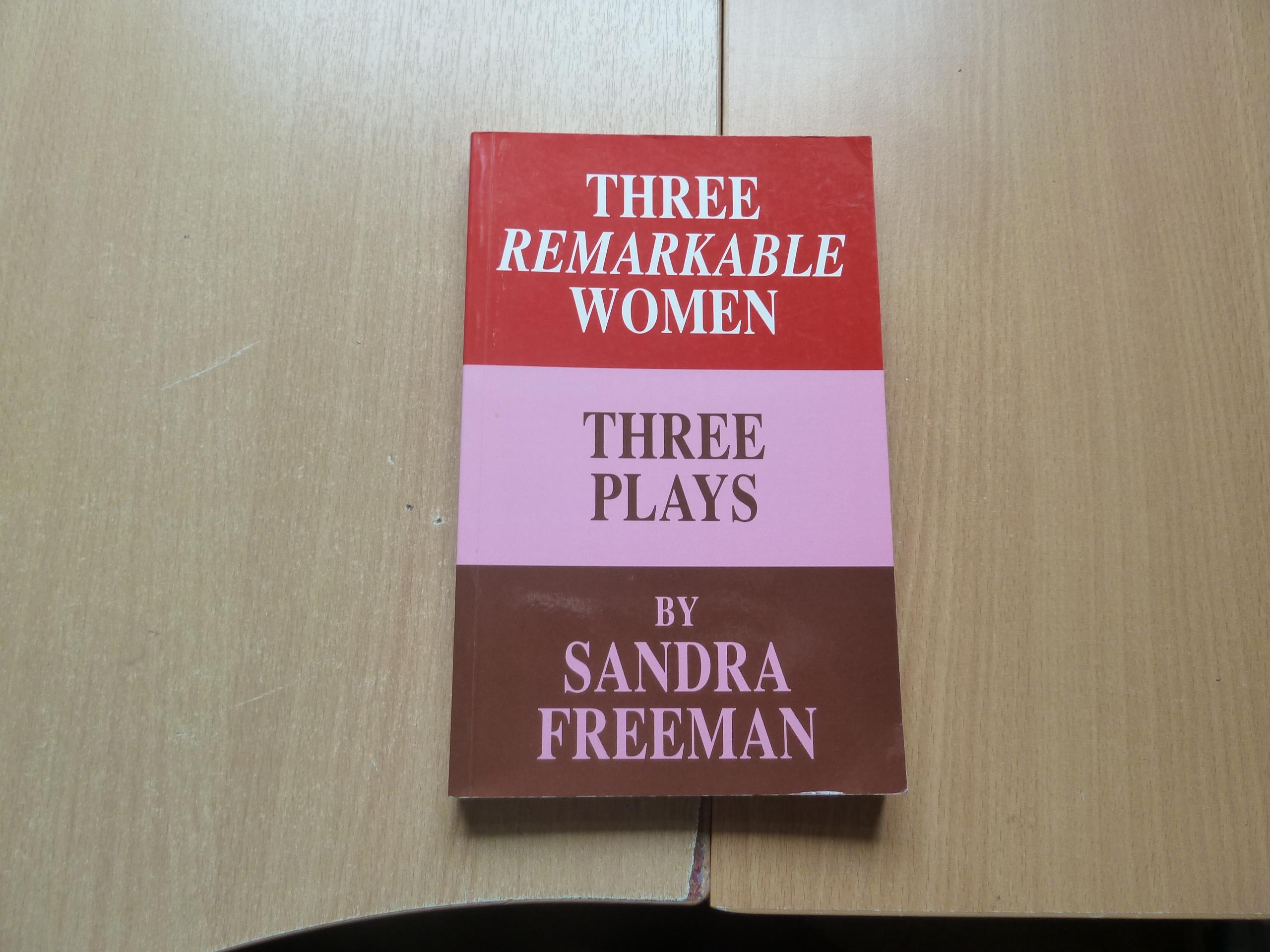 Three Remarkable Women - Freeman, Sandra