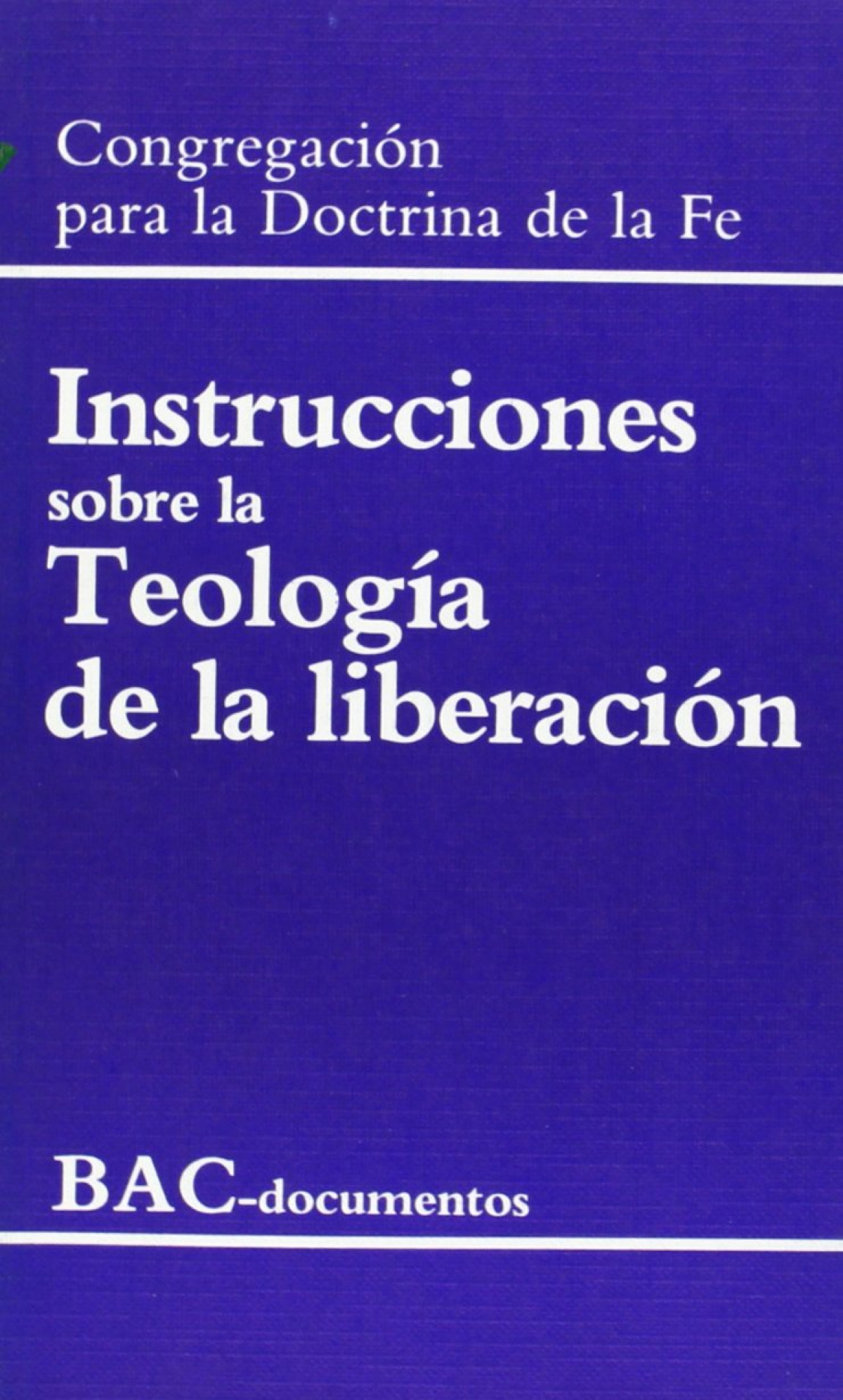 Instrucciones sobre la teología de la liberación / Instrucciones sobre la libertad cristiana y liber - Congregación para la Doctrina de la Fe