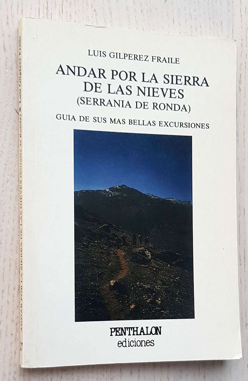 ANDAR POR LA SIERRA DE LAS NIEVES (Serranía de Ronda). Guía de sus mas bellas excursiones - GILPEREZ FRAILE, Luis