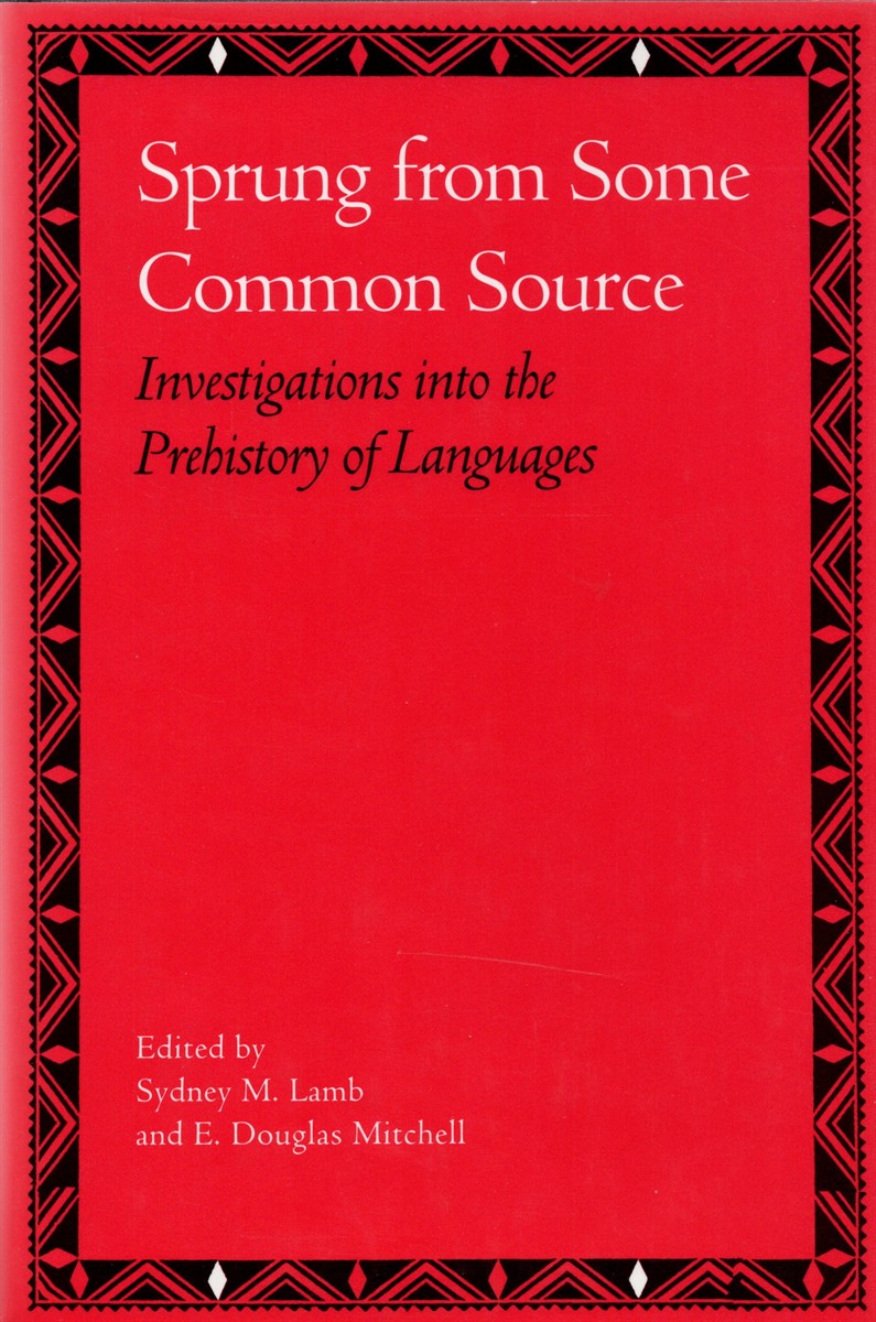 Sprung from Some Common Source Investigations Into the Prehistory of Languages - Lamb, Sydney & E. Mitchell