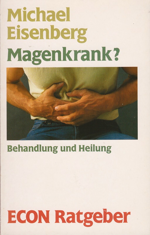 Magenkrank? Behandlung und Heilung. ( ECON Ratgeber).