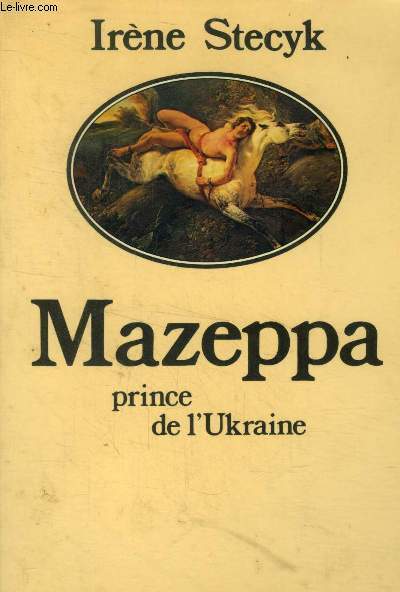 Mazeppa prince de l'Ukraine - Stecyk Irène