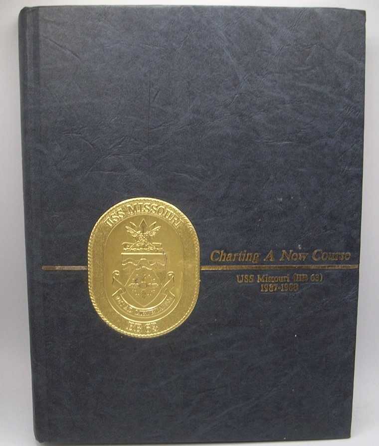 Charting a New Course: USS Missouri (BB63) 1987-1988 by N/A: Good 