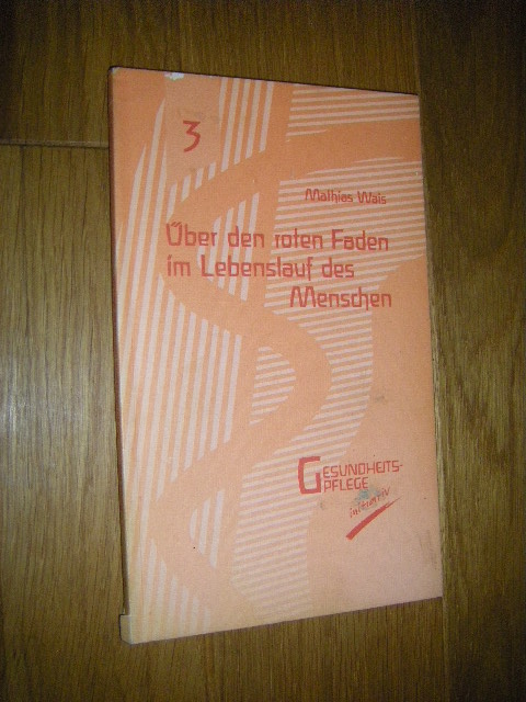 Über den roten Faden im Lebenslauf des Menschen - Wais, Mathias