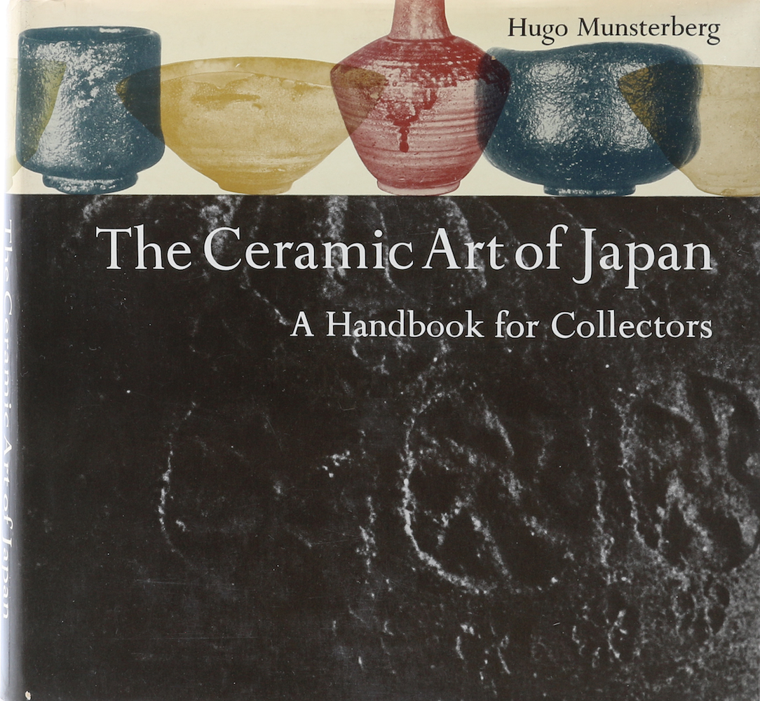 The Ceramic Art of Japan. A Handbook for Collectors. 3. Aufl. - Munsterberg, Hugo.