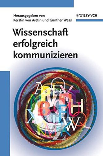 Wissenschaft erfolgreich kommunizieren. - von, Aretin Kerstin und Günther Wess