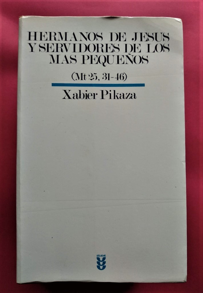 Hermanos de Jesús y Servidores de los más Pequeños. (Mt. 25, 31-46 ...