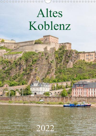 Altes Koblenz (Wandkalender 2022 DIN A3 hoch) : Der Kalender zeigt Koblenz von seinen eindrucksvollsten und seinen schönsten Seiten. (Monatskalender, 14 Seiten ) - sell@Adobe Stock