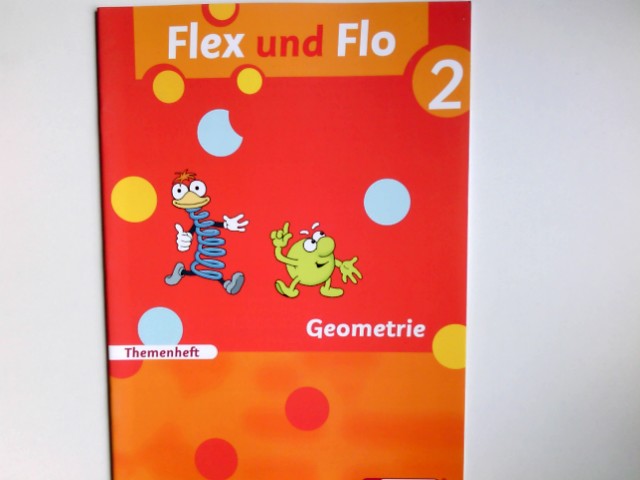 Flex und Flo - Themenheft; Teil: 2. Geometrie / [erarb. von Nadja Lother .] / [Verleihex.].