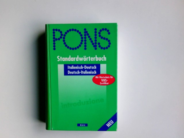 PONS Standardwörterbuch; Teil: Italienisch-Deutsch, Deutsch-Italienisch : mit Wortschatz für VHS-Zertifikat. [bearb. von: Anna Dal Negro . Phonetik bearb. von: Sylvie Cloeren ; Arthur Wagner. Red.: Susanne Godon ; Federica Loreggian] - Dal Negro, Anna (Mitwirkender) und Susanne (Herausgeber) Godon