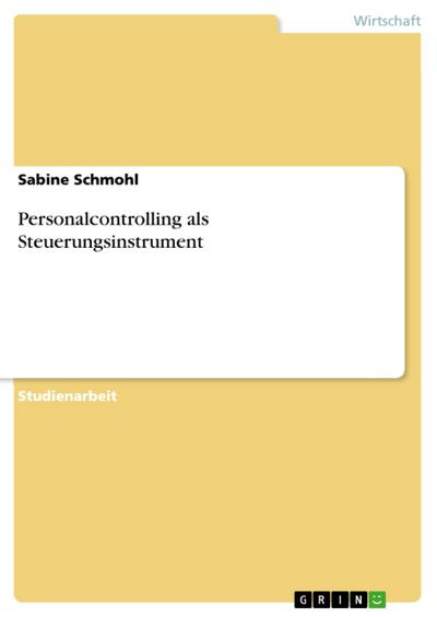 Personalcontrolling als Steuerungsinstrument - Sabine Schmohl