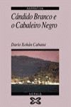 CÁNDIDO BRANCO E O CABALEIRO NEGRO - CABANA, DARÍO XOHÁN