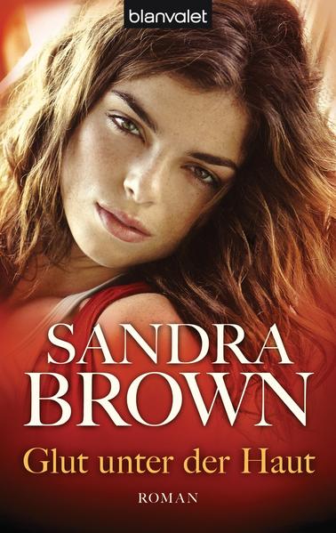 Glut unter der Haut: Roman - Brown, Sandra